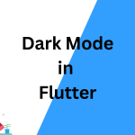 Implementing Dark Mode & Theming in Flutter Easily