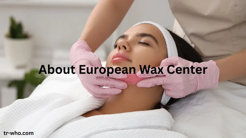 About European Wax Center