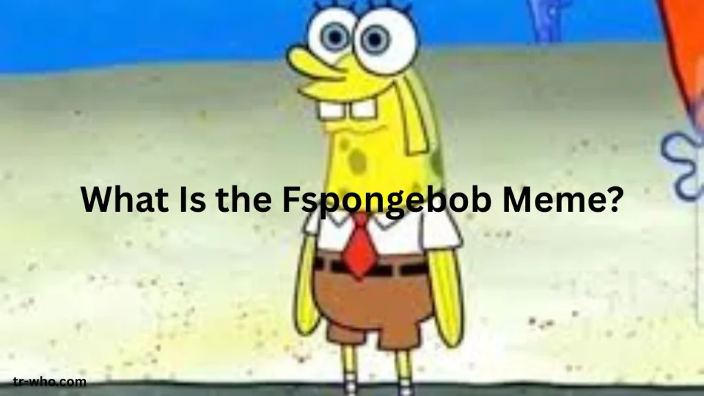 What Is the Fspongebob Meme?