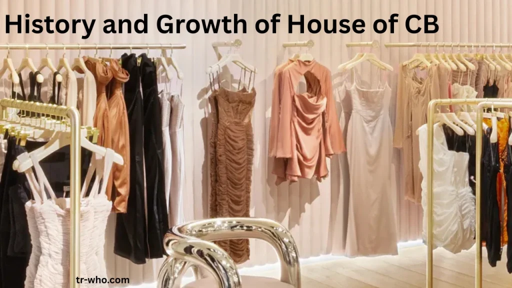History and Growth of House of CB