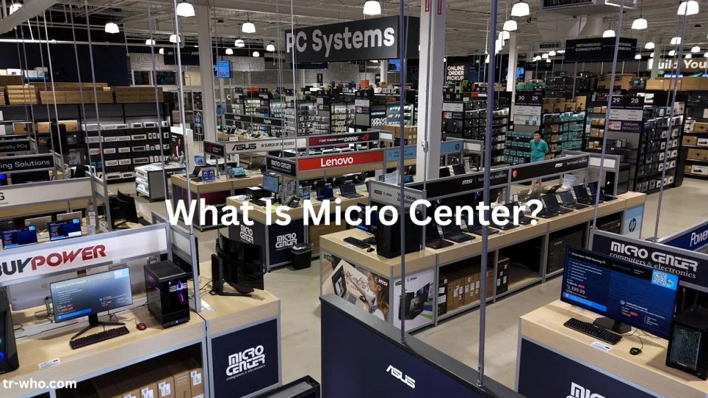 What Is Micro Center?