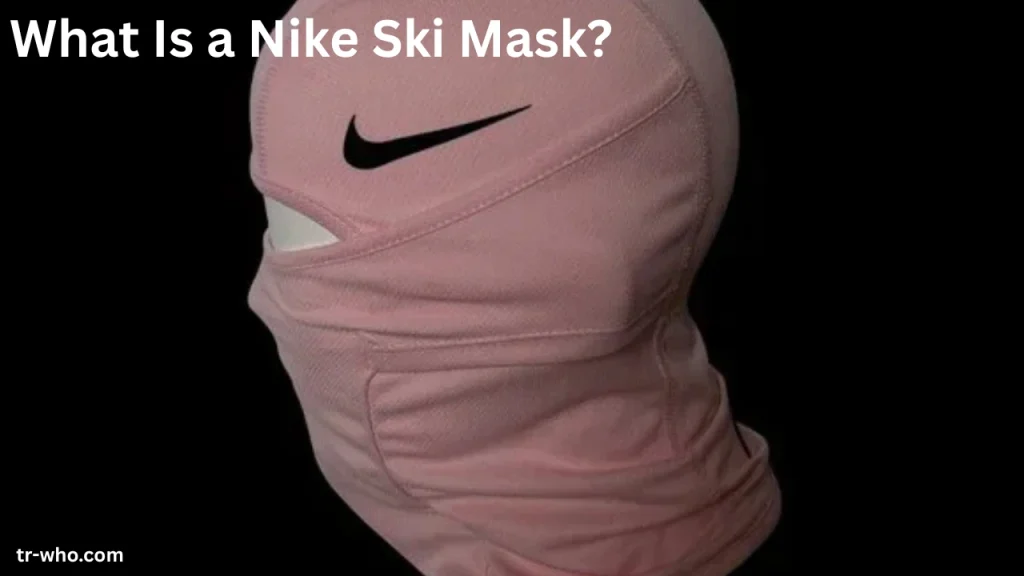 What Is a Nike Ski Mask