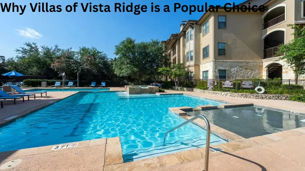 Why Villas of Vista Ridge is a Popular Choice