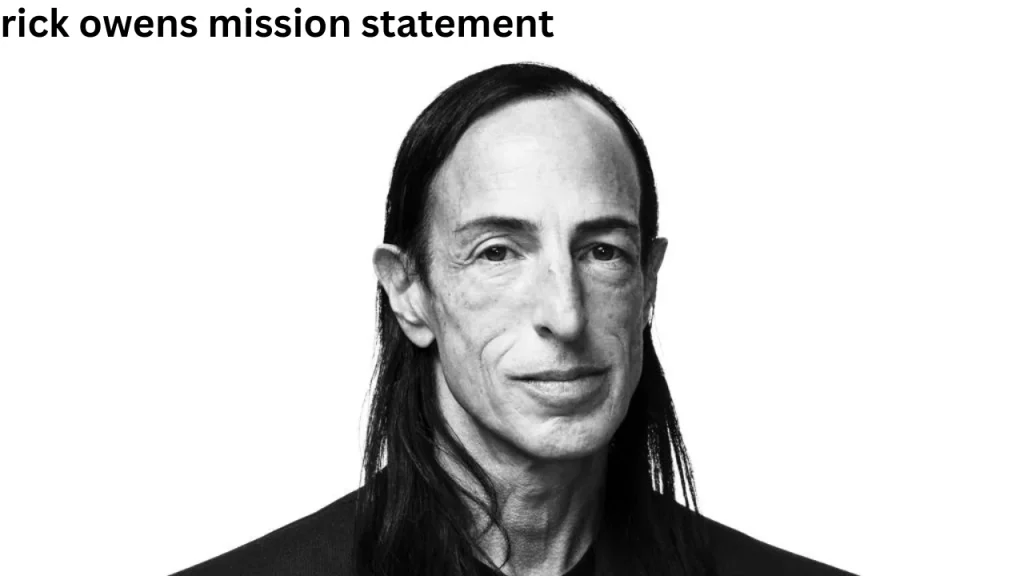 rick owens mission statement